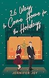 26 Ways to Come Home for the Holidays by Jennifer   Joy