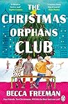 The Christmas Orphans Club by Becca Freeman The Christmas Orphans Club by Becca Freeman