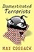 Domesticated Terrorists by Max Cossack