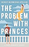 The Problem with Princes (Monarchy Matches, #1)