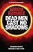 Dead Men Cast No Shadows (The Managua Trilogy, Vol. 3)