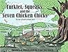 Turklet, Squeaky, and the Seven Chicken Chicks by Effie Joe Stock Turklet, Squeaky, and the Seven Chicken Chicks by Effie Joe Stock