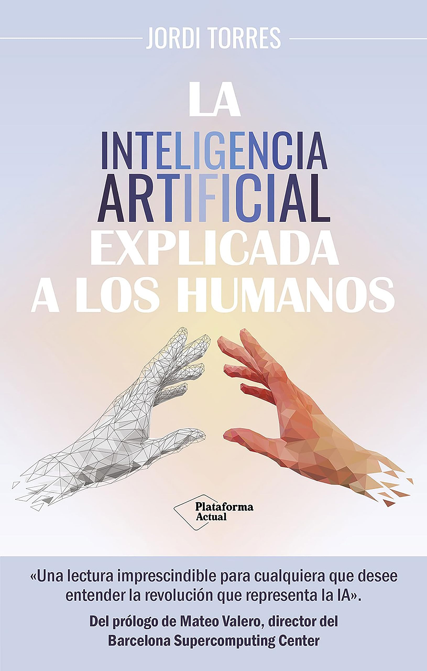 La inteligencia artificial explicada a los humanos (Kindle Edition)