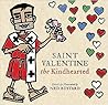 Saint Valentine the Kindhearted: The History and Legends of God's Brave and Loving Servant
