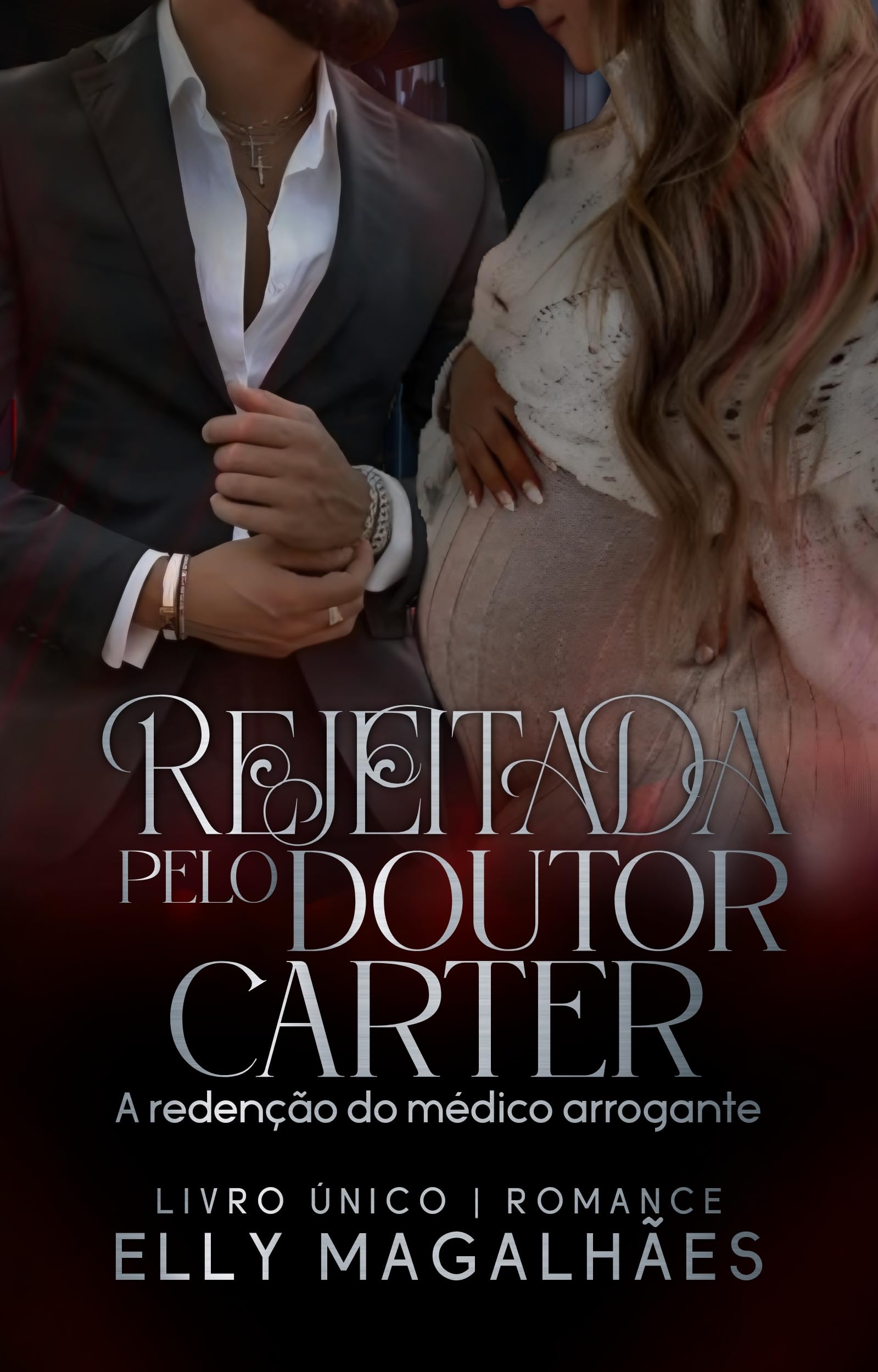 Rejeitada pelo Doutor Carter : A redenção do médico arrogante (Portuguese Edition)