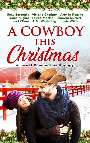 A Cowboy This Christmas - A Sweet Romance Anthology