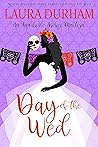 Day of the Wed by Laura Durham