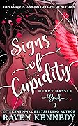 Signs of Cupidity (Heart Hassle, #1)