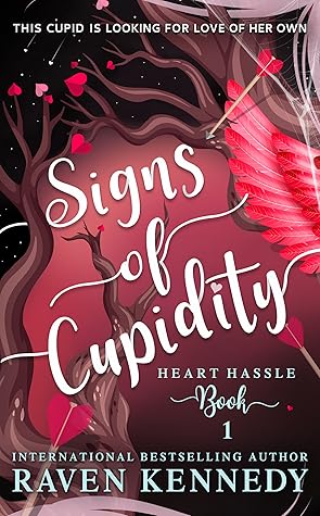 Signs of Cupidity (Heart Hassle, #1)