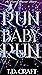 Run Baby Run