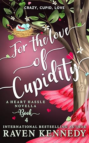 For the Love of Cupidity (Heart Hassle, #3.5)
