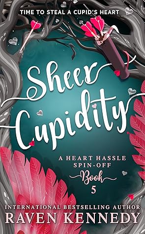 Sheer Cupidity (Heart Hassle, #4)