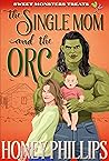The Single Mom and the Orc  (Fairhaven Falls, #4; Sweet Monster Treats, #4)