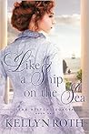 Like a Ship on the Sea by Kellyn Roth