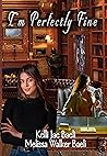 I'm Perfectly Fine