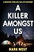 A KILLER AMONGST US: A gripping thriller, full of suspense