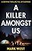A KILLER AMONGST US: A gripping thriller, full of suspense