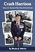 Crash Harrison: Tales of a Bomber Pilot Who Defied Death