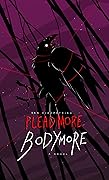 Plead More, Bodymore