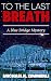 To The Last Breath by Michael K. Zimmerli To The Last Breath by Michael K. Zimmerli