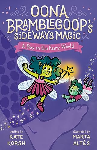 A Boy in the Fairy World (Oona Bramblegoop's Sideways Magic)