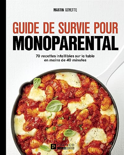 GUIDE DE SURVIE POUR MONOPARENTAL. 70 RECETTES INFAILLIBLES SUR (Paperback)
