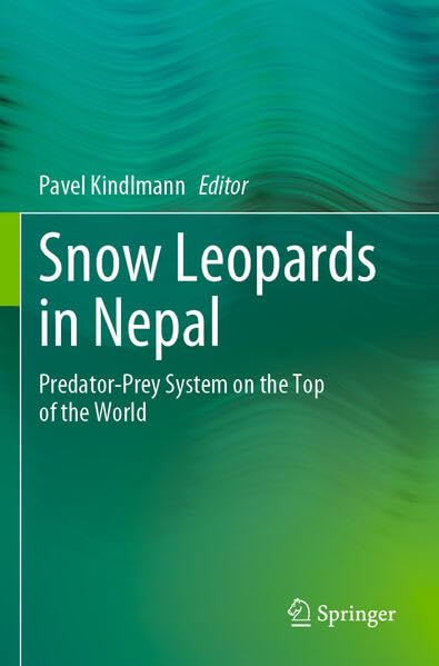 Snow Leopards in Nepal: Predator-Prey System on the Top of the World (Paperback)