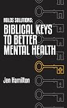 Holos Solutions: Biblical Keys to Better Mental Health Holos Solutions: Biblical Keys to Better Mental Health