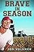 Brave in Season: A Novel of...