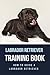 Labrador Retriever Training...
