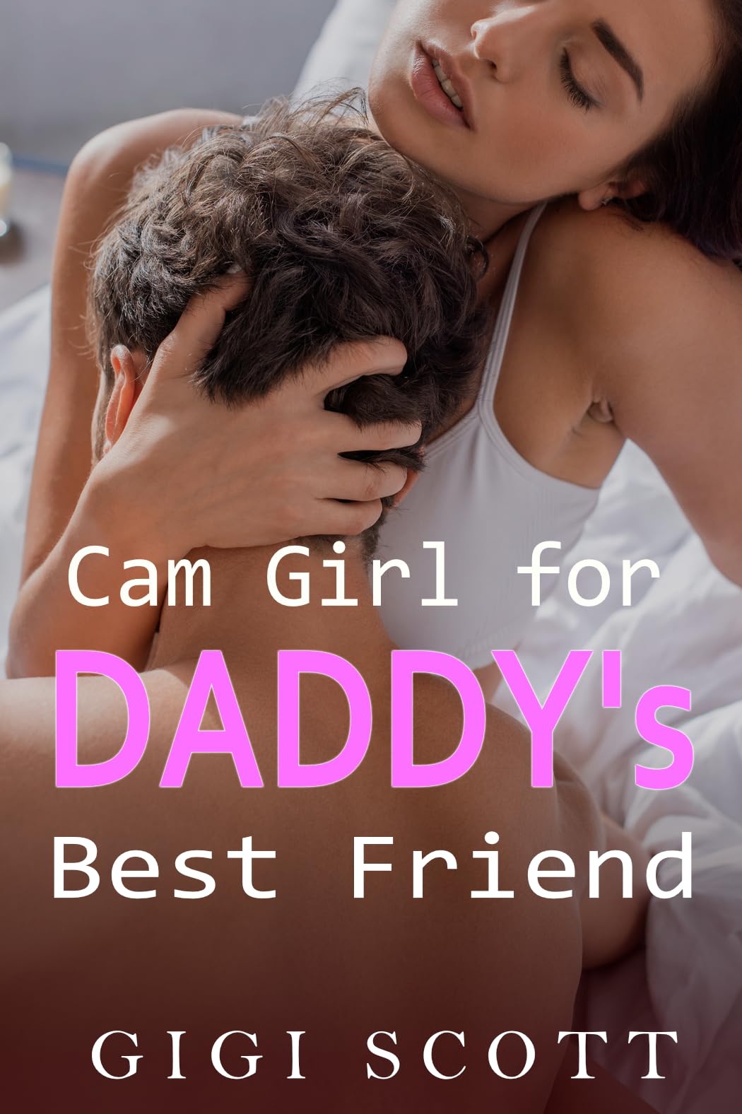 Cam Girl for Daddy's Best Friend (Kindle Edition)