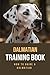 Dalmatian Training Book: Ho...
