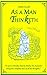 As a Man Thinketh (Volume 1) (Classic Thoughts and Thinkers, 1)