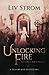 Unlocking Fire: A Bluebeard Retelling (Tales of Bones and Roses)