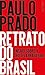 Retrato do Brasil. Ensaio Sobre a Tristeza Brasileira (Em Portugues do Brasil)