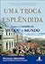 Uma troca esplêndida: como o comércio mudou o mundo