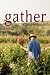 Gather by E. Hank Buchmann Gather by E. Hank Buchmann