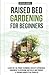 Raised Bed Gardening For Beginners by Arthur Howell