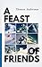 A Feast of Friends