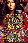 POUND TOWN ON BLEVELAND WITH A BLOOD (T'ANN MARIE PRESENTS POUND TOWN NOVELLAS Book 4) Book cover for POUND TOWN ON BLEVELAND WITH A BLOOD (T'ANN MARIE PRESENTS POUND TOWN NOVELLAS Book 4)