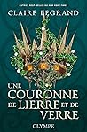 Une Couronne de lierre et de verre by Claire Legrand