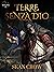 Terre Senza Dio