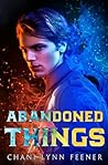Abandoned Things by Chani Lynn Feener
