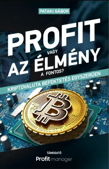 Profit vagy az élmény a fontos?: kriptovaluta befektetés egyszerűen
