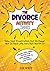 The Divorce Activity Book: ...