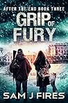 Grip of Fury (After the End #3)