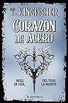 Corazón de acero by T. Kingfisher