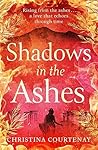 Shadows in the Ashes by Christina Courtenay Shadows in the Ashes by Christina Courtenay