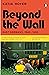 Beyond the Wall: East Germany, 1949-1990