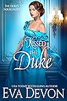I Kissed The Duke